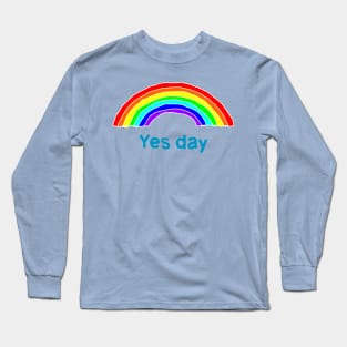 Rainbow Positivity Yes Day Long Sleeve T-Shirt